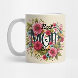 Best Mom Ever Flowers Mug